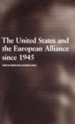 Image for The United States and the European Alliance since 1945