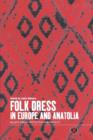 Image for Folk dress in Europe and Anatolia  : beliefs about protection and fertility
