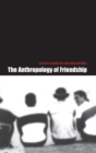 Image for The Anthropology of Friendship