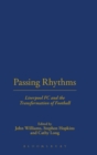 Image for Passing rhythms  : Liverpool FC and the transformation of football