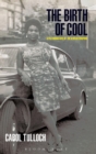 Image for The birth of cool  : dress culture of the African diaspora