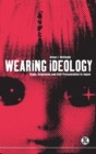Image for Wearing ideology  : state, schooling and self-presentation in Japan