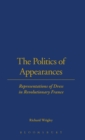 Image for The politics of appearance  : the symbolism and representation of dress in revolutionary France