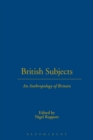 Image for British subjects  : an anthropology of Britain