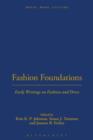 Image for Fashion foundations  : early writings on fashion and dress