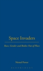 Image for Space invaders  : race, gender and bodies out of place