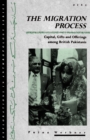 Image for The migration process  : capital, gifts and offerings among British Pakistanis