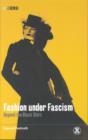 Image for Fashion under fascism  : beyond the black shirt