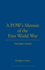 Image for A POW&#39;s memoir of the First World War  : the other ordeal