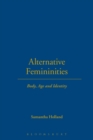 Image for Alternative femininities  : body, age and identity