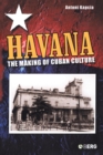 Image for Havana  : the making of Cuban culture