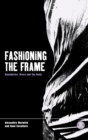 Image for Fashioning the Frame : Boundaries, Dress and the Body