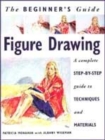 Image for Figure drawing  : a complete step-by-step guide to techniques and materials