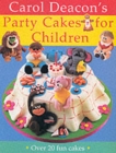 Image for Carol Deacon&#39;s Party Cakes for Children