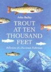 Image for Trout at ten thousand feet  : reflections of a passionate fisherman