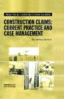 Image for Construction Claims: Current Practice and Case Management