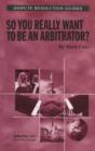 Image for So you really want to be an Arbitrator?