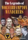 Image for The legends of Wolverhampton Wanderers