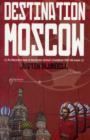 Image for Destination Moscow : An Alternative Look at Manchester United&#39;s Season