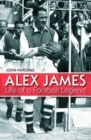 Image for Alex James : Life of a Football Legend