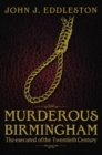 Image for Murderous Birmingham  : the executed of the twentieth century