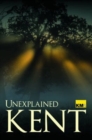 Image for Unexplained Kent