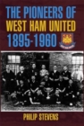 Image for The Pioneers of West Ham United 1895-1960
