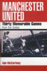 Image for Manchester United  : thirty memorable games from the sixties