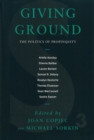 Image for Giving ground  : the politics of propinquity