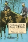 Image for Holding aloft the Banner of Ethiopia