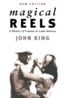 Image for Magical reels  : a history of cinema in Latin America