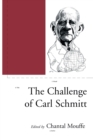 Image for The Challenge of Carl Schmitt
