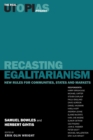 Image for Recasting egalitarianism  : new rules for communities, states and markets