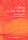 Image for Of myths and movements  : rewriting Chipko into Himalayan history