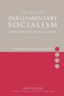 Image for The End of Parliamentary Socialism : Transforming the Labour Party from Benn to Blair to Corbyn