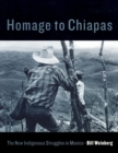 Image for Homage to Chiapas  : the new indigenous struggles in Mexico