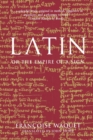 Image for Latin, or the empire of a sign  : from the sixteenth to the twentieth centuries
