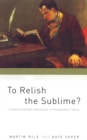 Image for To relish the sublime?  : culture and self-realisation in postmodern times
