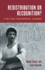 Image for Redistribution or recognition?  : a political-philosophical exchange