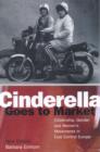 Image for Cinderella goes to market  : citizenship, gender and women&#39;s movements in East Central Europe