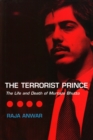 Image for The terrorist prince  : the life and death of Murtaza Bhutto