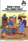 Image for Don&#39;t Stop...Fill Every Pot! : The Story of the Widow&#39;s Oil