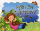 Image for Will I Live Forever?