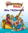 Image for The Beginner&#39;s Bible New Testament