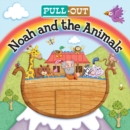 Image for Pull-Out Noah and the Animals
