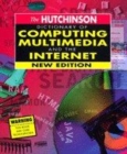 Image for The Hutchinson dictionary of computing, multimedia and the Internet