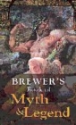 Image for Brewer&#39;s book of myth &amp; legend
