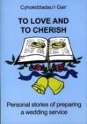 Image for To Love and to Cherish - Personal Stories of Preparing a Wedding Service