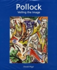 Image for Jackson Pollock  : veiling the image