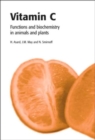 Image for Vitamin C  : its functions and biochemistry in animals and plants